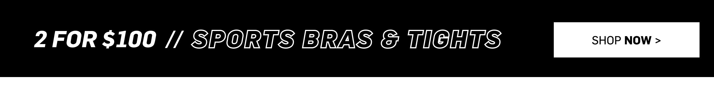 2 for $100 Tights & Sports Bras